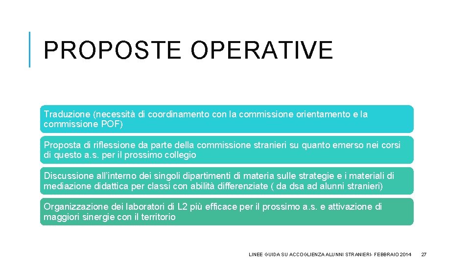 PROPOSTE OPERATIVE Traduzione (necessità di coordinamento con la commissione orientamento e la commissione POF)