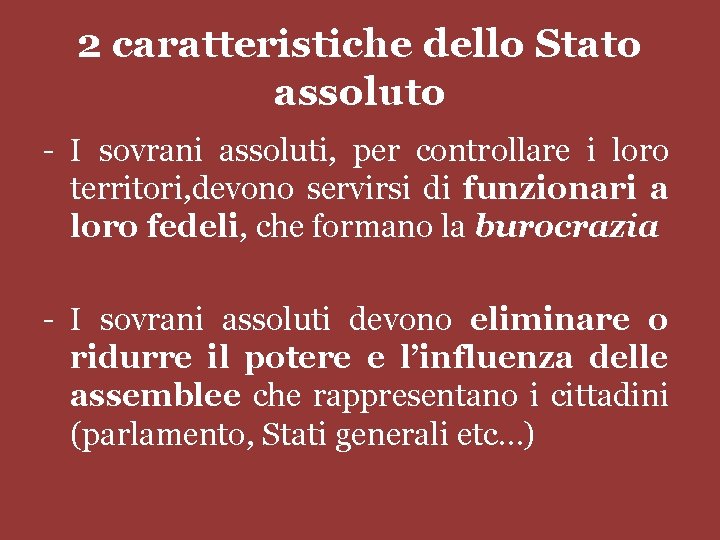 2 caratteristiche dello Stato assoluto - I sovrani assoluti, per controllare i loro territori,