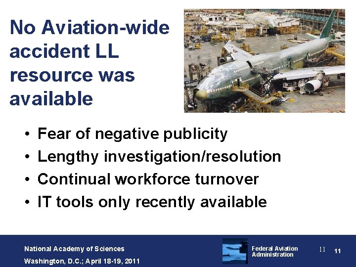 No Aviation-wide accident LL resource was available • • Fear of negative publicity Lengthy