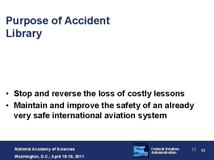 Purpose of Accident Library • Stop and reverse the loss of costly lessons •