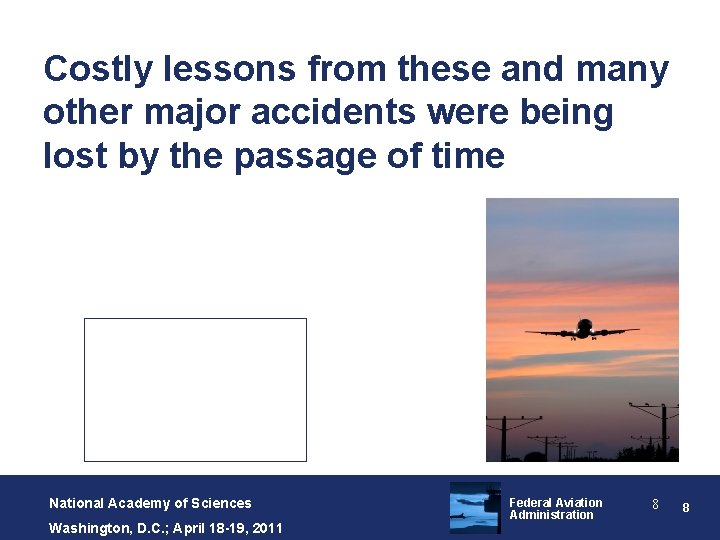 Costly lessons from these and many other major accidents were being lost by the