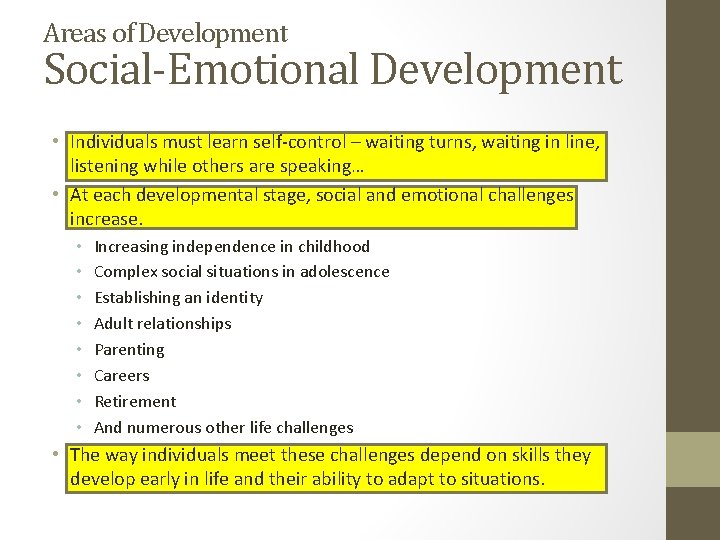 Areas of Development Social-Emotional Development • Individuals must learn self-control – waiting turns, waiting