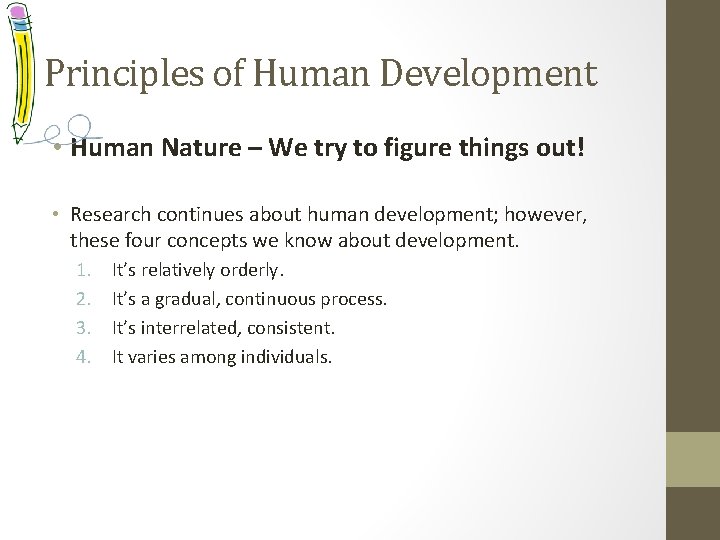 Principles of Human Development • Human Nature – We try to figure things out!