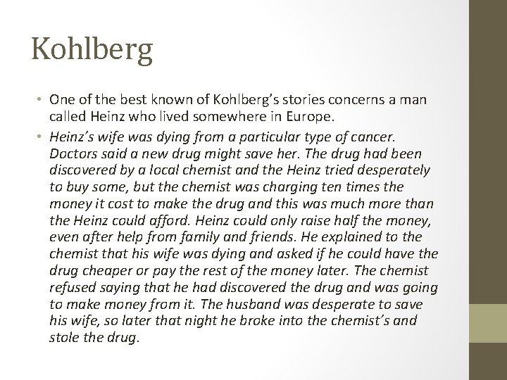 Kohlberg • One of the best known of Kohlberg’s stories concerns a man called