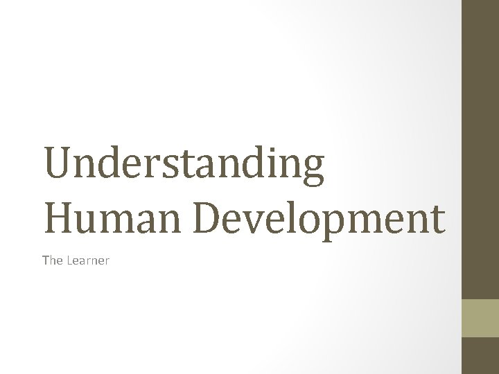 Understanding Human Development The Learner 