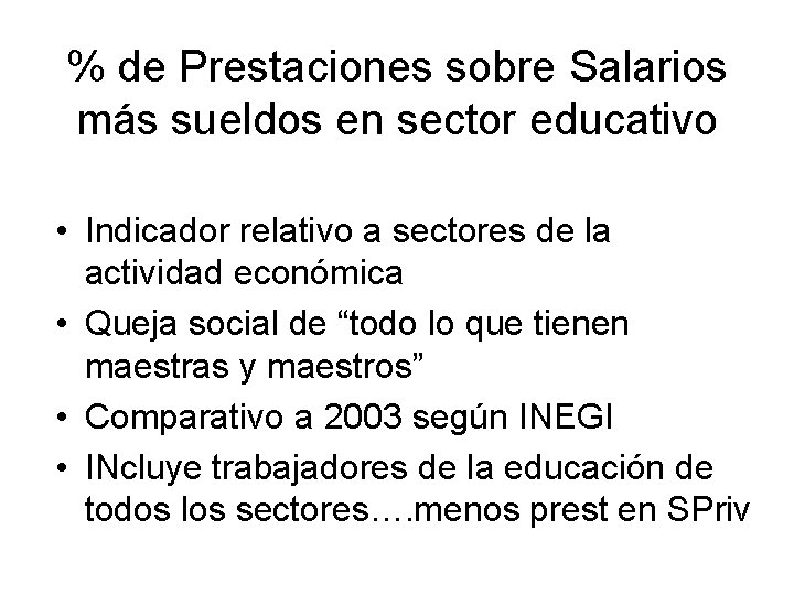 % de Prestaciones sobre Salarios más sueldos en sector educativo • Indicador relativo a