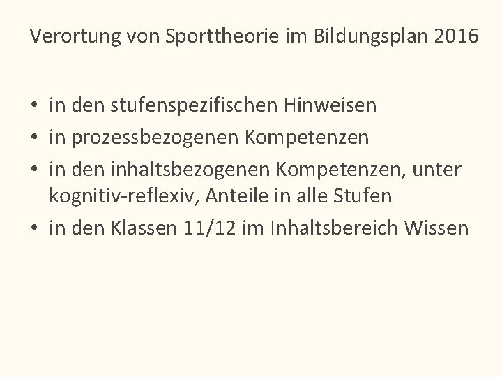 Verortung von Sporttheorie im Bildungsplan 2016 • in den stufenspezifischen Hinweisen • in prozessbezogenen