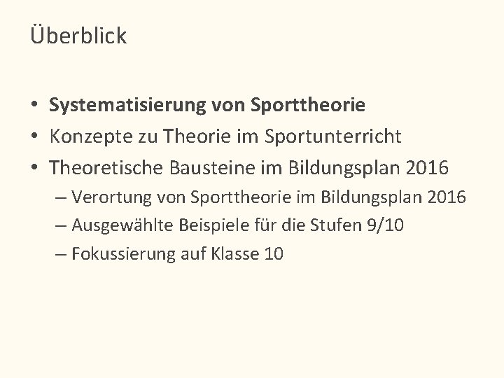 Überblick • Systematisierung von Sporttheorie • Konzepte zu Theorie im Sportunterricht • Theoretische Bausteine