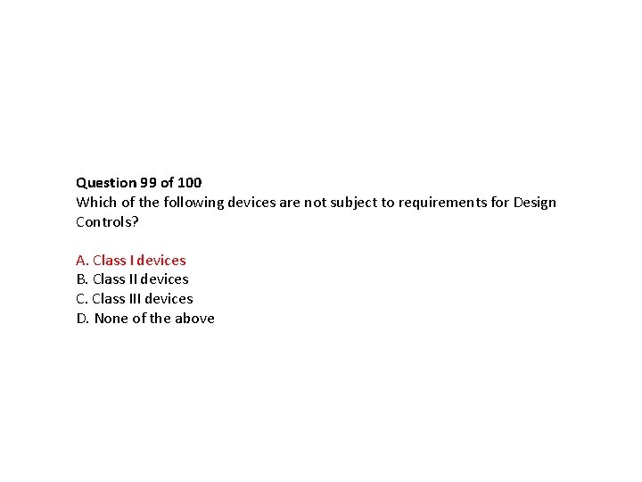 Question 99 of 100 Which of the following devices are not subject to requirements Question 99 of 100 Which of the following devices are not subject to requirements