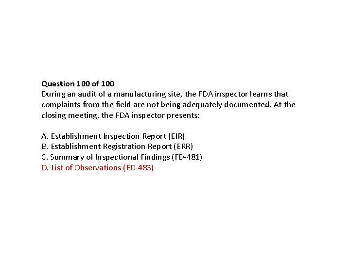 Question 100 of 100 During an audit of a manufacturing site, the FDA inspector Question 100 of 100 During an audit of a manufacturing site, the FDA inspector