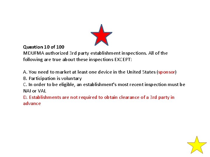 Question 10 of 100 MDUFMA authorized 3 rd party establishment inspections. All of the Question 10 of 100 MDUFMA authorized 3 rd party establishment inspections. All of the