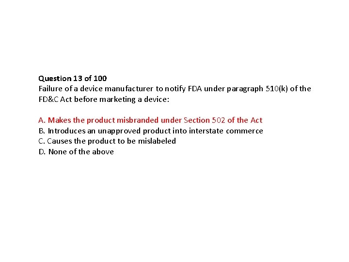 Question 13 of 100 Failure of a device manufacturer to notify FDA under paragraph Question 13 of 100 Failure of a device manufacturer to notify FDA under paragraph