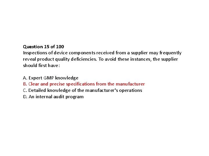 Question 15 of 100 Inspections of device components received from a supplier may frequently Question 15 of 100 Inspections of device components received from a supplier may frequently