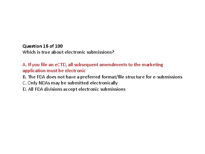 Question 16 of 100 Which is true about electronic submissions? A. If you file Question 16 of 100 Which is true about electronic submissions? A. If you file