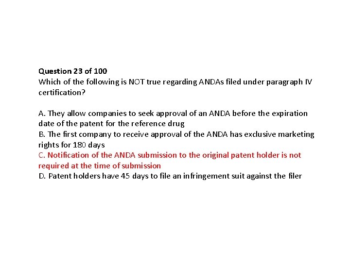 Question 23 of 100 Which of the following is NOT true regarding ANDAs filed Question 23 of 100 Which of the following is NOT true regarding ANDAs filed