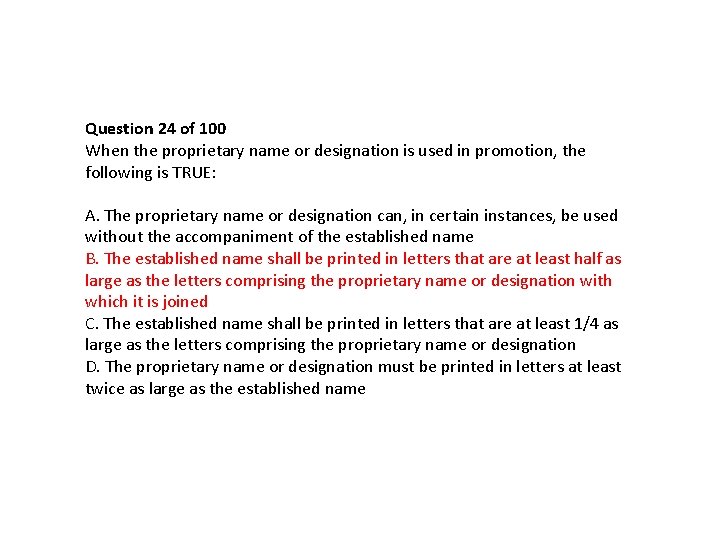 Question 24 of 100 When the proprietary name or designation is used in promotion, Question 24 of 100 When the proprietary name or designation is used in promotion,