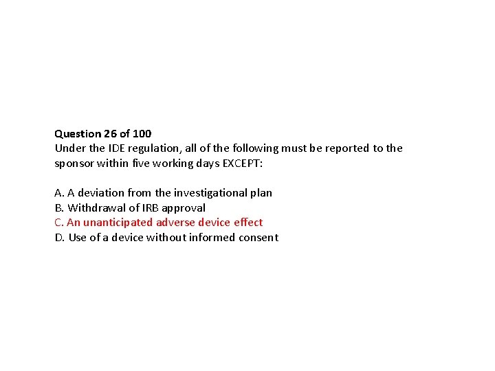 Question 26 of 100 Under the IDE regulation, all of the following must be Question 26 of 100 Under the IDE regulation, all of the following must be