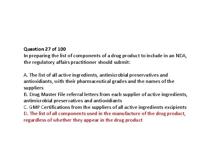 Question 27 of 100 In preparing the list of components of a drug product Question 27 of 100 In preparing the list of components of a drug product