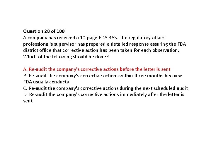 Question 28 of 100 A company has received a 10 -page FDA-483. The regulatory Question 28 of 100 A company has received a 10 -page FDA-483. The regulatory