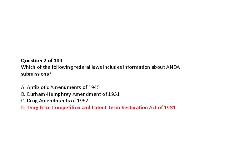 Question 2 of 100 Which of the following federal laws includes information about ANDA Question 2 of 100 Which of the following federal laws includes information about ANDA