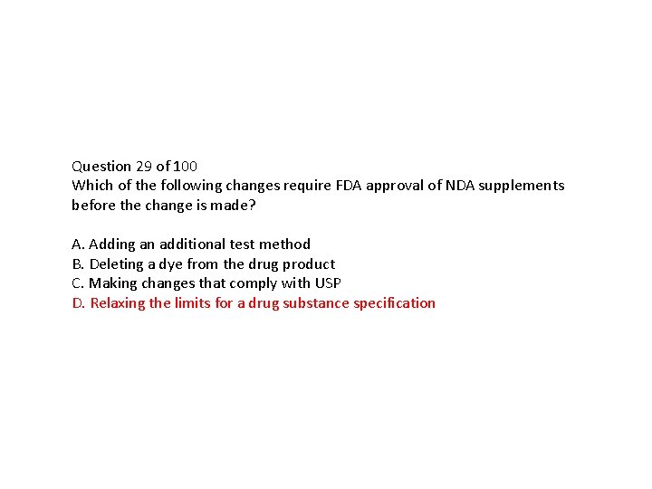 Question 29 of 100 Which of the following changes require FDA approval of NDA Question 29 of 100 Which of the following changes require FDA approval of NDA