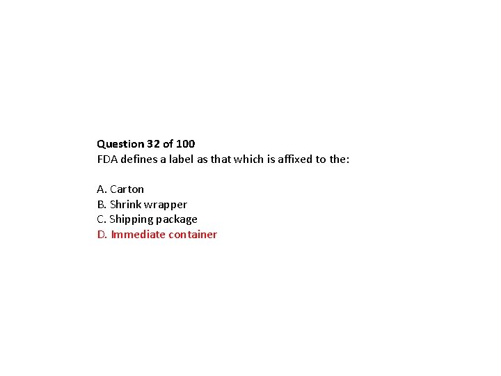 Question 32 of 100 FDA defines a label as that which is affixed to Question 32 of 100 FDA defines a label as that which is affixed to