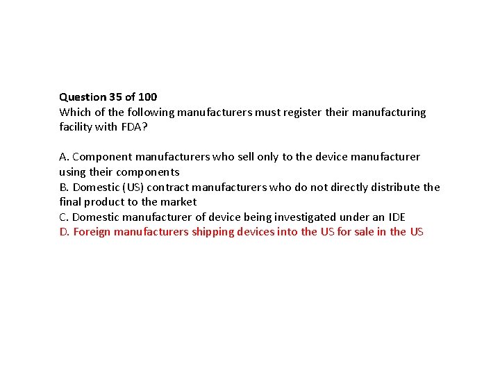Question 35 of 100 Which of the following manufacturers must register their manufacturing facility Question 35 of 100 Which of the following manufacturers must register their manufacturing facility