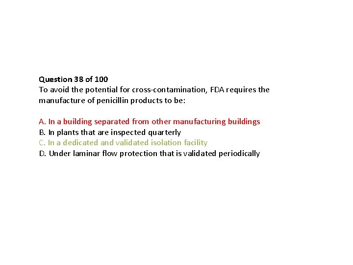 Question 38 of 100 To avoid the potential for cross-contamination, FDA requires the manufacture Question 38 of 100 To avoid the potential for cross-contamination, FDA requires the manufacture