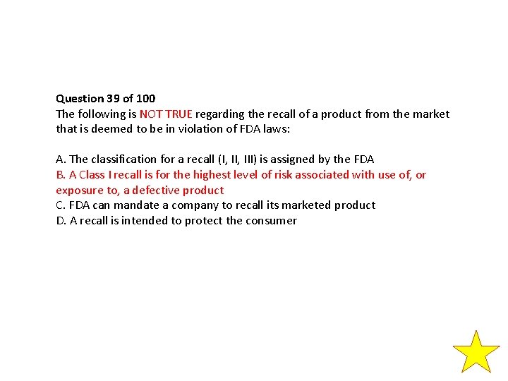 Question 39 of 100 The following is NOT TRUE regarding the recall of a Question 39 of 100 The following is NOT TRUE regarding the recall of a