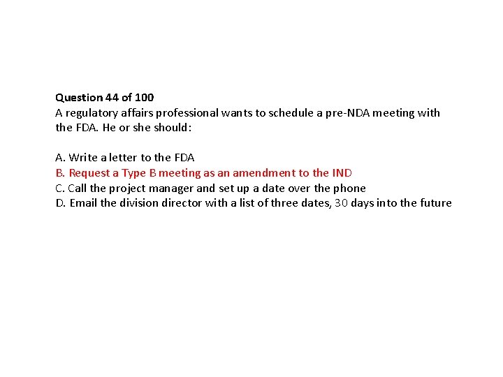Question 44 of 100 A regulatory affairs professional wants to schedule a pre-NDA meeting Question 44 of 100 A regulatory affairs professional wants to schedule a pre-NDA meeting