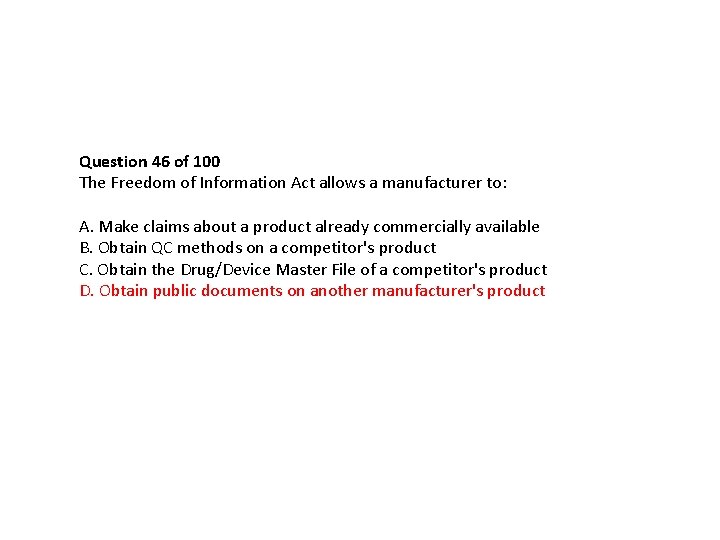 Question 46 of 100 The Freedom of Information Act allows a manufacturer to: A. Question 46 of 100 The Freedom of Information Act allows a manufacturer to: A.