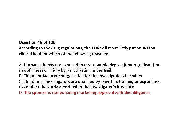 Question 48 of 100 According to the drug regulations, the FDA will most likely Question 48 of 100 According to the drug regulations, the FDA will most likely