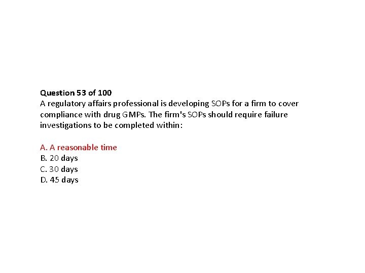 Question 53 of 100 A regulatory affairs professional is developing SOPs for a firm Question 53 of 100 A regulatory affairs professional is developing SOPs for a firm
