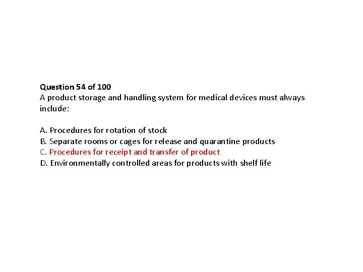 Question 54 of 100 A product storage and handling system for medical devices must Question 54 of 100 A product storage and handling system for medical devices must