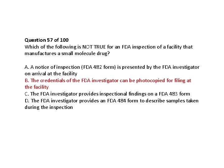 Question 57 of 100 Which of the following is NOT TRUE for an FDA Question 57 of 100 Which of the following is NOT TRUE for an FDA
