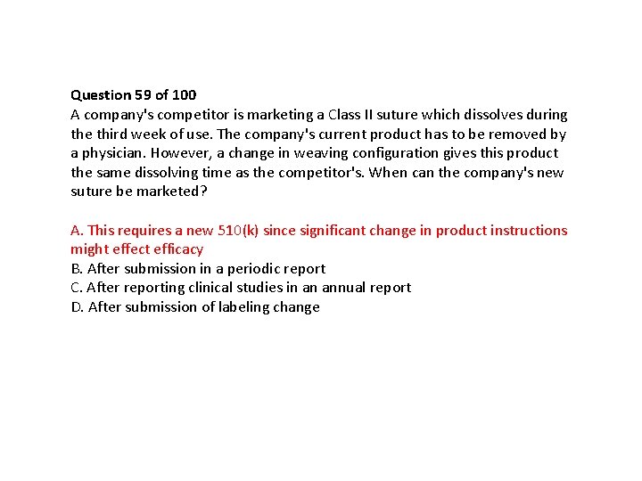 Question 59 of 100 A company's competitor is marketing a Class II suture which Question 59 of 100 A company's competitor is marketing a Class II suture which