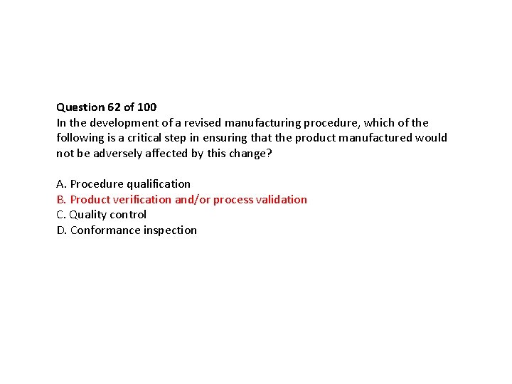 Question 62 of 100 In the development of a revised manufacturing procedure, which of Question 62 of 100 In the development of a revised manufacturing procedure, which of