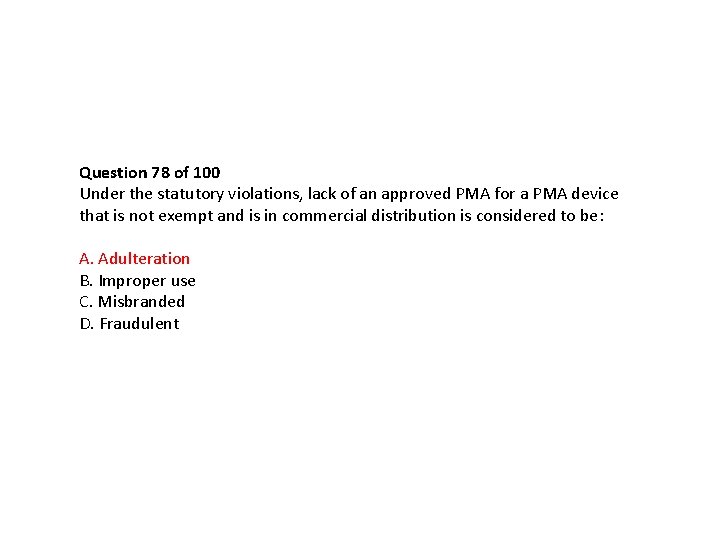 Question 78 of 100 Under the statutory violations, lack of an approved PMA for Question 78 of 100 Under the statutory violations, lack of an approved PMA for