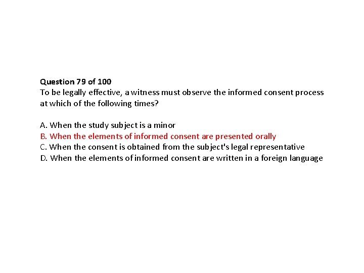 Question 79 of 100 To be legally effective, a witness must observe the informed Question 79 of 100 To be legally effective, a witness must observe the informed