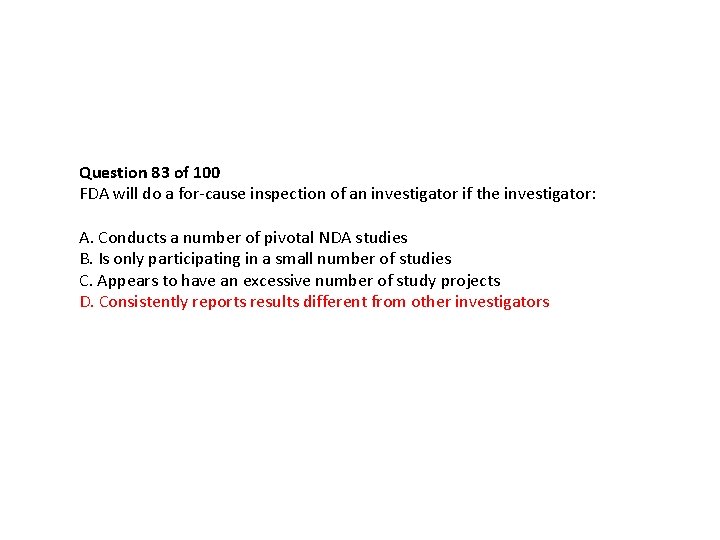 Question 83 of 100 FDA will do a for-cause inspection of an investigator if Question 83 of 100 FDA will do a for-cause inspection of an investigator if