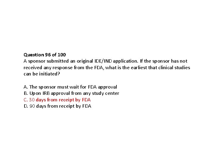 Question 96 of 100 A sponsor submitted an original IDE/IND application. If the sponsor Question 96 of 100 A sponsor submitted an original IDE/IND application. If the sponsor