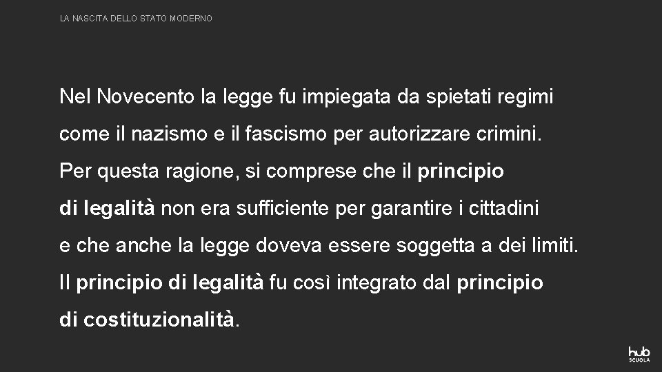 LA NASCITA DELLO STATO MODERNO Nel Novecento la legge fu impiegata da spietati regimi