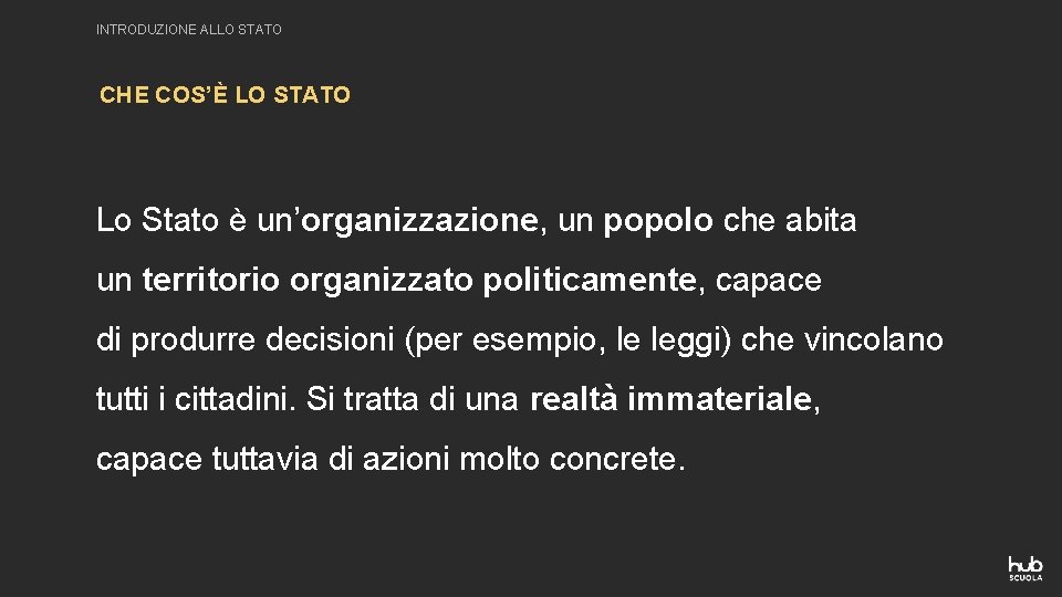 INTRODUZIONE ALLO STATO CHE COS’È LO STATO Lo Stato è un’organizzazione, un popolo che