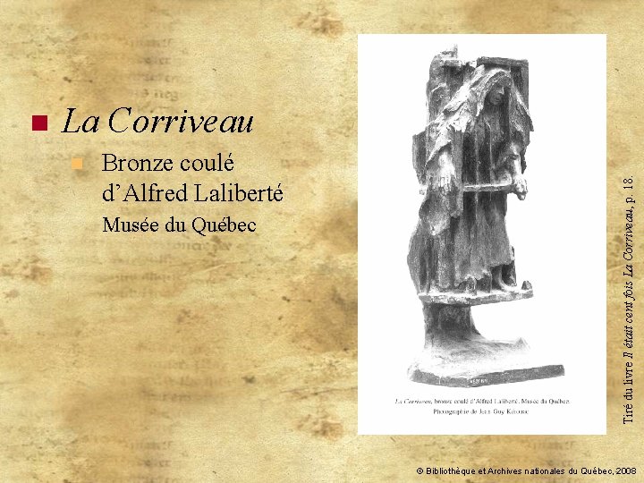 La Corriveau n Bronze coulé d’Alfred Laliberté Musée du Québec Tiré du livre Il