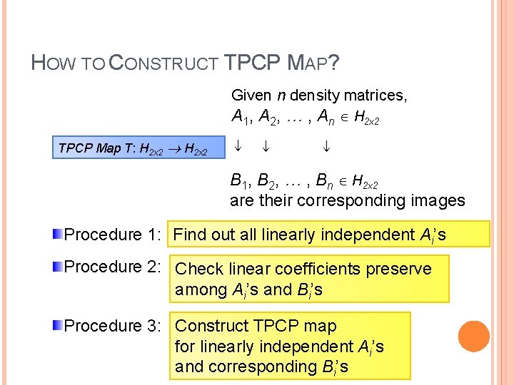 HOW TO CONSTRUCT TPCP MAP? Given n density matrices, A 1, A 2, …