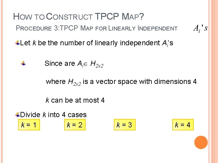 HOW TO CONSTRUCT TPCP MAP? PROCEDURE 3: TPCP MAP FOR LINEARLY INDEPENDENT Let k