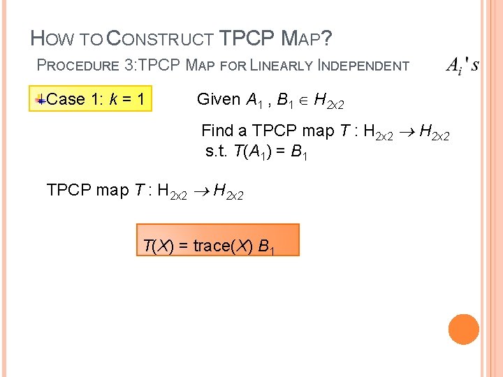 HOW TO CONSTRUCT TPCP MAP? PROCEDURE 3: TPCP MAP FOR LINEARLY INDEPENDENT Case 1: