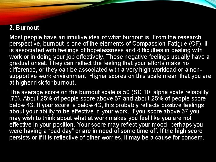 2. Burnout Most people have an intuitive idea of what burnout is. From the