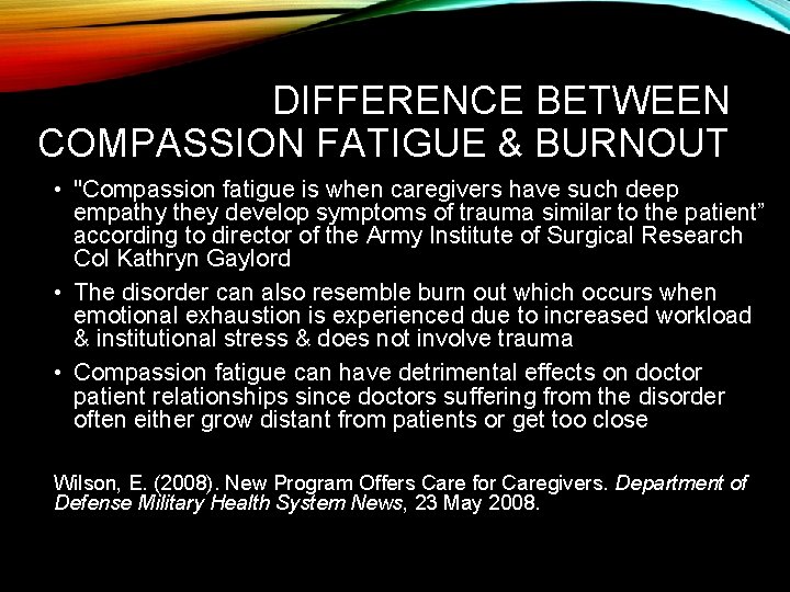 DIFFERENCE BETWEEN COMPASSION FATIGUE & BURNOUT • "Compassion fatigue is when caregivers have such