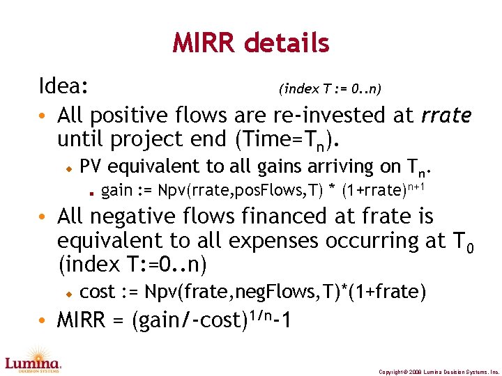 MIRR details Idea: (index T : = 0. . n) • All positive flows